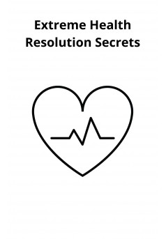 Extreme Health Resolution Secrets - Couverture Ebook auto édité