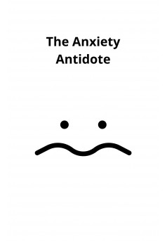 The Anxiety Antidote - Couverture Ebook auto édité