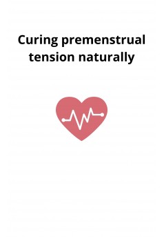 Curing premenstrual tension naturally - Couverture Ebook auto édité