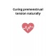 Curing premenstrual tension naturally