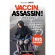 Vaccin, Assassin !