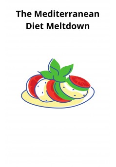 The Mediterranean Diet Meltdown - Couverture Ebook auto édité