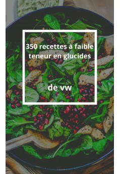 350 recettes à faible teneur en glucides - Couverture Ebook auto édité