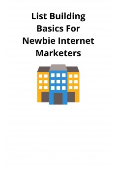 List Building Basics For Newbie Internet Marketers - Couverture Ebook auto édité