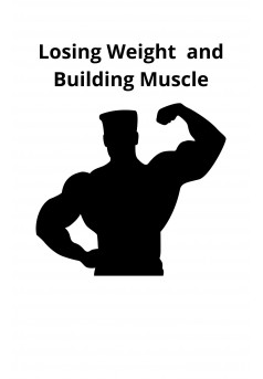 Losing Weight  and Building Muscle - Couverture Ebook auto édité