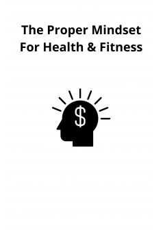 The Proper Mindset For Health & Fitness - Couverture Ebook auto édité