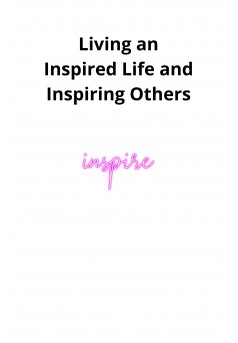 Living an Inspired Life and Inspiring Others - Couverture Ebook auto édité