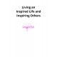 Living an Inspired Life and Inspiring Others