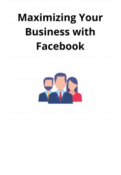 Maximizing Your Business with Facebook - Couverture Ebook auto édité