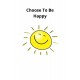 Choose To Be Happy