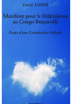 Manifeste pour le Fédéralisme au Congo Brazzaville - Couverture de livre auto édité
