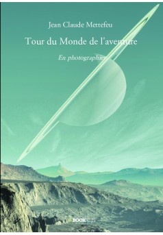 Tour du Monde de l'aventure - Couverture de livre auto édité