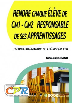 Rendre chaque Elève de Cm1 - Cm2 Responsable de ses Apprentissages - Couverture de livre auto édité