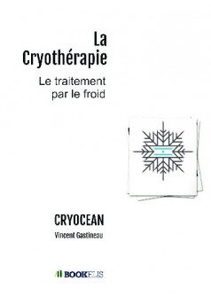 La cryothérapie, le traitement par le froid - Couverture de livre auto édité