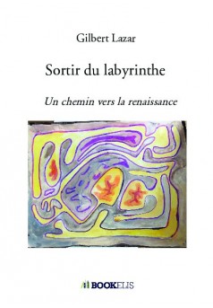 Sortir du labyrinthe - Couverture de livre auto édité