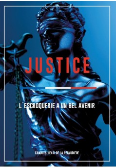 Justice: L´escroquerie a un bel avenir - Couverture de livre auto édité