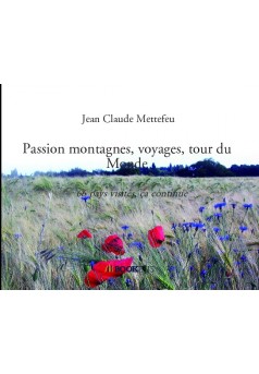 Passion montagnes, voyages, tour du Monde - Couverture de livre auto édité