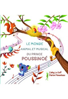 LE MONDE ANIMAL ET MUSICAL DU PRINCE POUSSINOE - Couverture de livre auto édité