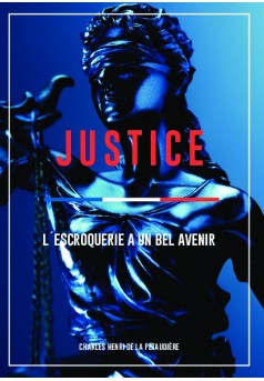Justice: L´escroquerie a un bel avenir - Couverture de livre auto édité