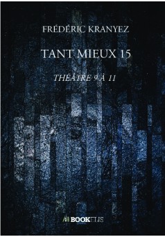 TANT MIEUX 15 - Couverture de livre auto édité