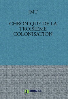 CHRONIQUE DE LA TROISIEME COLONISATION - Couverture de livre auto édité