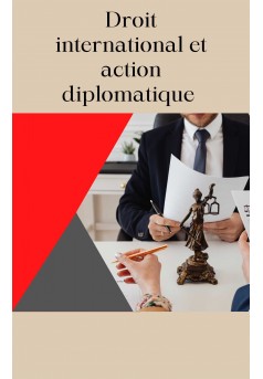 Droit international et action diplomatique   - Couverture Ebook auto édité