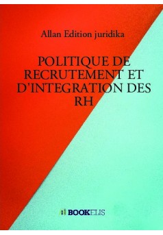 POLITIQUE DE RECRUTEMENT ET D’INTEGRATION DES RH  - Couverture de livre auto édité