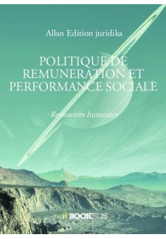 POLITIQUE DE REMUNERATION ET PERFORMANCE SOCIALE - Couverture de livre auto édité