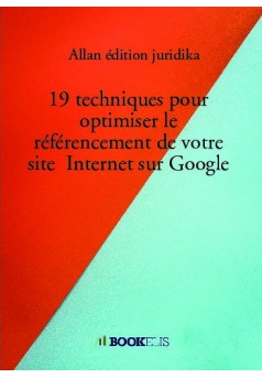 19 techniques pour optimiser le référencement de votre site  Internet sur Google - Couverture de livre auto édité