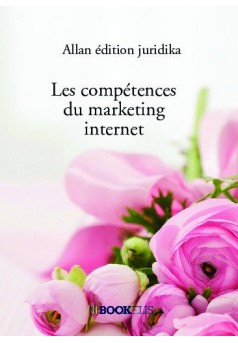 Les compétences du marketing internet  - Couverture de livre auto édité