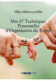 Mes 47 Techniques  Personnelles d’Organisation du Temps  - Couverture de livre auto édité
