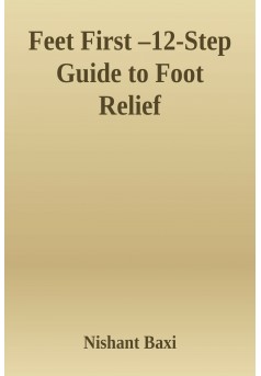 Feet First –12-Step Guide to Foot Relief - Couverture Ebook auto édité