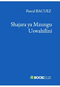 Shajara ya Mzungu Uswahilini - Couverture de livre auto édité