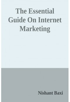 The Essential Guide On Internet Marketing - Couverture Ebook auto édité