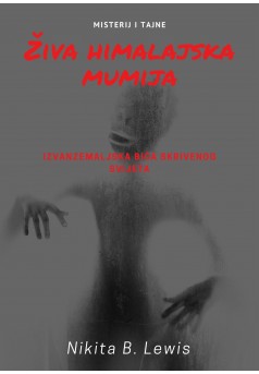 Živa himalajska mumija: misterij i tajne - Couverture Ebook auto édité