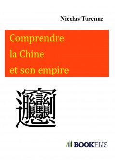 Comprendre la Chine et son empire - Couverture Ebook auto édité