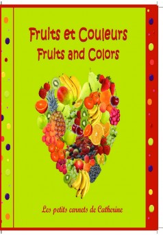 Fruits et Couleurs - Fruits and Colors - Couverture de livre auto édité