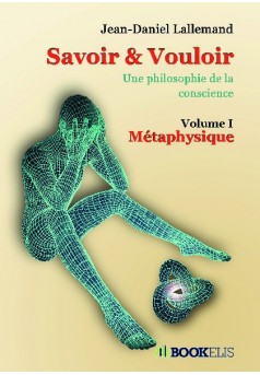 Savoir&Vouloir - Volume I Métaphysique - Couverture de livre auto édité