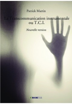 La Transcommunication instrumentale ou T.C.I. - Couverture de livre auto édité