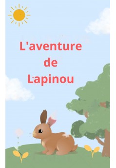                                          L'aventure de Lapinou - Couverture Ebook auto édité