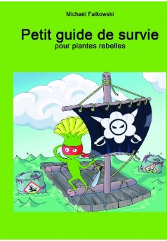     Petit guide de survie pour plantes rebelles     - Couverture de livre auto édité