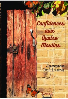 Confidences aux Quatre-Moulins - Couverture de livre auto édité