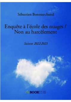 Enquête à l'école des nuages / Non au harcèlement  - Couverture de livre auto édité