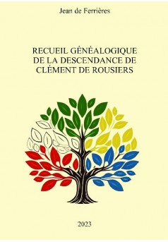 Recueil généalogique de la descendance de Clément de Rousiers - Couverture de livre auto édité