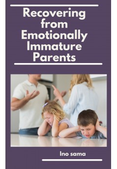 Recovering from Emotionally Immature Parents - Couverture Ebook auto édité