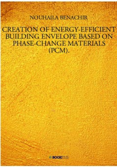 CREATION OF ENERGY-EFFICIENT BUILDING ENVELOPE BASED ON PHASE-CHANGE MATERIALS (PCM). - Couverture de livre auto édité