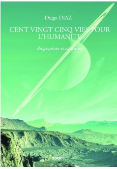 CENT VINGT CINQ VIES POUR L'HUMANITE - Couverture de livre auto édité