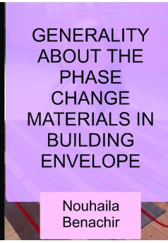 GENERALITY ABOUT THE PHASE CHANGE MATERIALS IN BUILDING ENVELOPE - Couverture de livre auto édité