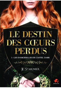 Le destin des cœurs perdus - tome 1 : Les Damoiselles de Castel Dark - Couverture de livre auto édité