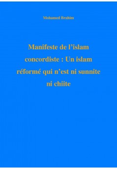 Manifeste de l’islam concordiste : Un islam réformé qui n’est ni sunnite ni chiite - Couverture Ebook auto édité